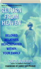 RETURN FROM HEAVEN: Beloved Relatives Reincarnated Within Your Family