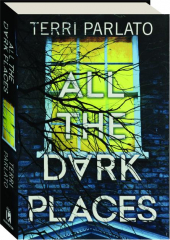 ALL THE DARK PLACES
