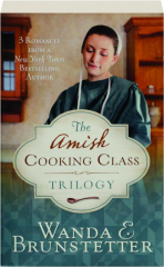 THE AMISH COOKING CLASS TRILOGY