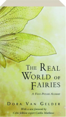 THE REAL WORLD OF FAIRIES: A First-Person Account