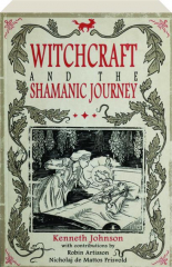 WITCHCRAFT AND THE SHAMANIC JOURNEY