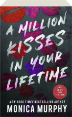 A MILLION KISSES IN YOUR LIFETIME