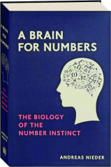 A BRAIN FOR NUMBERS: The Biology of the Number Instinct