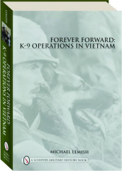 FOREVER FORWARD: K-9 Operations in Vietnam