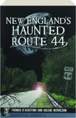 NEW ENGLAND'S HAUNTED ROUTE 44