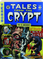 TALES FROM THE CRYPT, VOLUME 3: The EC Archives