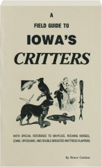 A FIELD GUIDE TO IOWA'S CRITTERS