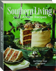 SOUTHERN LIVING 2023 ANNUAL RECIPES