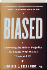 BIASED: Uncovering the Hidden Prejudice That Shapes What We See, Think, and Do