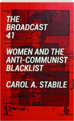 THE BROADCAST 41: Women and the Anti-Communist Blacklist