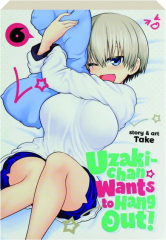 UZAKI-CHAN WANTS TO HANG OUT! VOLUME 6