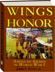 WINGS OF HONOR: American Airmen in World War I