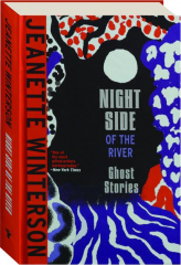 NIGHT SIDE OF THE RIVER: Ghost Stories