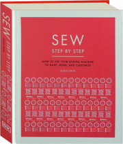 Sew Step by Step: More Than 200 Essential  