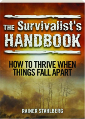 Thrive: Long-Term Wilderness Survival Guide; Skills, Tips, and Gear for  Living on the Land