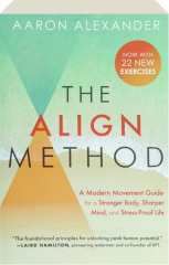 THE ALIGN METHOD: A Modern Movement Guide for a Stronger Body, Sharper Mind, and Stress-Proof Life