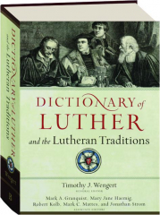 DICTIONARY OF LUTHER AND THE LUTHERAN TRADITIONS