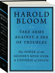 TAKE ARMS AGAINST A SEA OF TROUBLES: The Power of the Reader's Mind over a Universe of Death