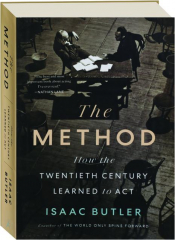 THE METHOD: How the Twentieth Century Learned to Act