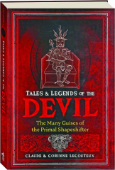 TALES AND LEGENDS OF THE DEVIL: The Many Guises of the Primal Shapeshifter