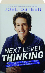 NEXT LEVEL THINKING: 10 Powerful Thoughts for a Successful and Abundant Life