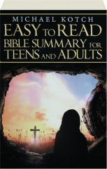 EASY TO READ BIBLE SUMMARY FOR TEENS AND ADULTS