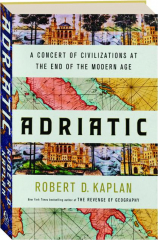 ADRIATIC: A Concert of Civilizations at the End of the Modern Age