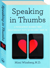 SPEAKING IN THUMBS: A Psychiatrist Decodes Your Relationship Texts So You Don't Have To