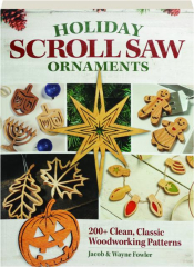 HOLIDAY SCROLL SAW ORNAMENTS: 200+ Clean, Classic Woodworking Patterns