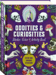 ODDITIES & CURIOSITIES: Sticker, Color & Activity Book