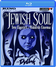 THE JEWISH SOUL: Ten Classics of Yiddish Cinema