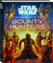 STAR WARS--THE SECRETS OF THE BOUNTY HUNTERS