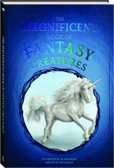 THE MAGNIFICENT BOOK OF FANTASY CREATURES