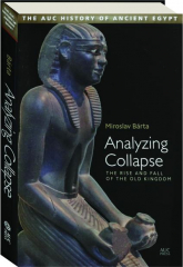 ANALYZING COLLAPSE: The Rise and Fall of the Old Kingdom