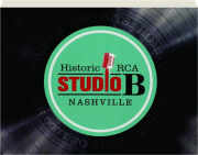 HISTORIC RCA STUDIO B NASHVILLE: Home of 1,000 Hits