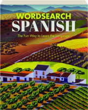 WORDSEARCH--SPANISH: The Fun Way to Learn the Language