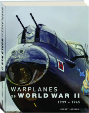 WARPLANES OF WORLD WAR II, 1939-1945