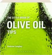 THE LITTLE BOOK OF OLIVE OIL TIPS