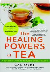 THE HEALING POWERS OF TEA: A Complete Guide to Nature's Special Remedy