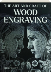 THE ART AND CRAFT OF WOOD ENGRAVING