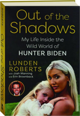 OUT OF THE SHADOWS: My Life Inside the Wild World of Hunter Biden