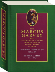 THE MARCUS GARVEY AND UNIVERSAL NEGRO IMPROVEMENT ASSOCIATION PAPERS, VOLUME XI: The Caribbean Diaspora, 1910-1920