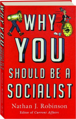 WHY YOU SHOULD BE A SOCIALIST