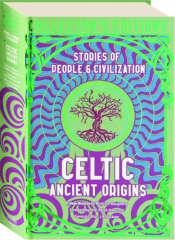 CELTIC ANCIENT ORIGINS: Stories of People & Civilization