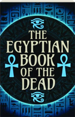 THE EGYPTIAN BOOK OF THE DEAD