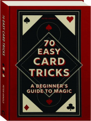 70 EASY CARD TRICKS: A Beginner's Guide to Magic