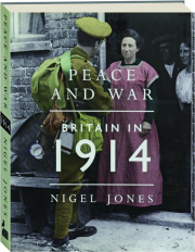 PEACE AND WAR: Britain in 1914