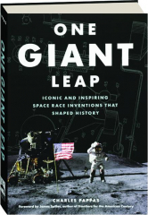 ONE GIANT LEAP: Iconic and Inspiring Space Race Inventions That Shaped History