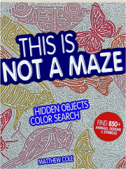 THIS IS NOT A MAZE: Hidden Objects Color Search