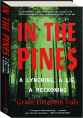 IN THE PINES: A Lynching, a Lie, a Reckoning